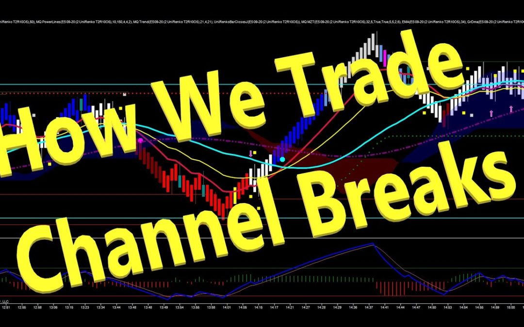How We Trade Channel Breaks